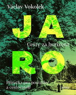 Jaro Cesty za horizont: Příručka pro poutníky a cestovatele - Kniha