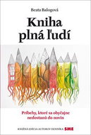 Kniha plná ľudí: Príbehy, ktoré sa obyčajne nedostanú do novín - Kniha