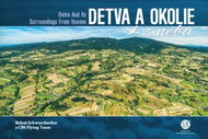 Detva a okolie z neba: Detva and Its Surroundings From Heaven - Kniha