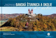 Banská Štiavnica a okolie z neba: Banská Štiavnica and Its Surroundings From Heaven - Kniha