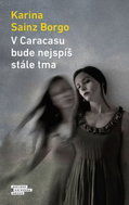 V Caracasu bude nejspíš stále tma - Kniha