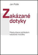 Zakázané dotyky: Masturbace pohledem katolické morálky - Kniha