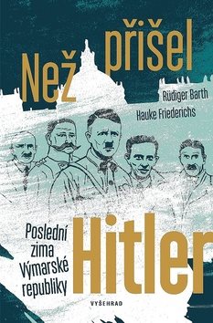 Než přišel Hitler: Poslední zima Výmarské republiky - Kniha - Main image