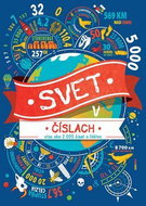Svet v číslach: Viac ako 2000 čísel a faktov - Kniha