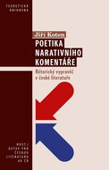 Poetika narativního komentáře: Rétorický vypravěč v české literatuře - Kniha