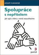 Spolupráce s nepřítelem: Jak vyjít s lidmi, s nimiž nesouhlasíme - Kniha
