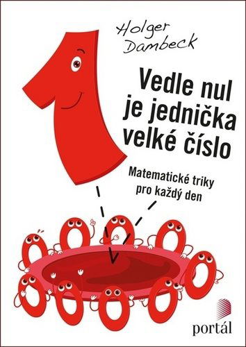 Vedle nul je jednička velké číslo: Matematické triky pro každý den - Kniha - Hlavní obrázek
