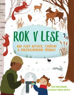 Rok v lese: Rok plný aktivit, tvoření a prozkoumávání přírody - Kniha