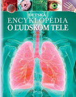Detská encyklopédia o ľudskom tele - Kniha