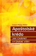 Apoštolské krédo: Jak chápat vyznání víry - Kniha