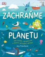 Zachraňme planetu: Jak třídit, recyklovat a šetřit přírodní zdroje - Kniha