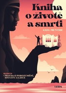 Kniha o životě a smrti: Román - Pravda o porozumění, soucitu a lásce - Kniha