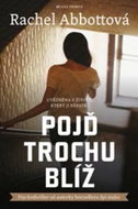 Pojď trochu blíž - Kniha