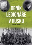 Deník legionáře v Rusku: Vzpomínky na vojenskou a válečnou službu 1912–1920 - Kniha
