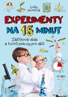 Experimenty na 15 minut: Zážitková věda a tvůrčí pokusy pro děti - Kniha