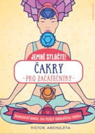 Čakry pro začátečníky: Jednoduchý návod, jak posílit energetická centra - Kniha