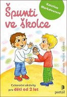 Špunti ve školce: Celoroční aktivity pro děti od dvou let - Kniha