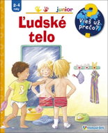 Ľudské telo: Vieš už prečo? Junior 2-4 roky - Kniha