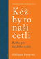 Kéž by to naši četli: Kniha pro každého rodiče - Kniha