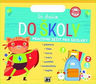 Už chodím do školy: Pracovní sešit pro školáky - Kniha
