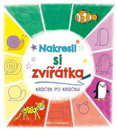 Nakresli si zvířátka Krůček po krůčku - Kniha