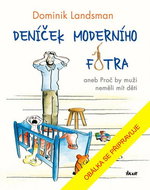 Deníček moderního fotra: aneb Proč by muži neměli mít děti - Kniha
