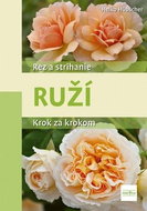 Rez a strihanie ruží: Krok za krokem - Kniha
