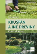 Tvarujeme krušpán a iné dreviny: Krok za krokem - Kniha