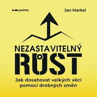 Nezastavitelný růst: Jak dosahovat velkých věcí pomocí drobných změn - Kniha