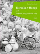 Tatranka v Hanoji: aneb Vietnam, můj paralelní svět - Kniha