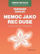 Nemoc jako řeč duše: Význam a naděje chorobopisů - Kniha