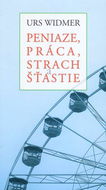 Peniaze, práca, strach a šťastie - Kniha