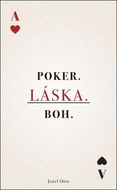 Poker. Láska. Boh. - Kniha