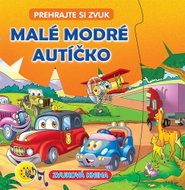 Malé modré autíčko: Prehrajte si zvuk - Kniha