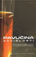 Pavučina závislosti: Alkoholismus jako nemoc a možnosti efektivní léčby - Kniha