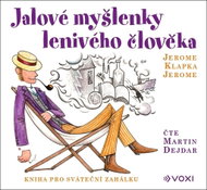 Idle Thoughts of a Lazy Man: A Book for Holiday Idleness - CD Audiobooks