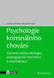 Psychologie kriminálního chování: Vybrané otázky etiologie, andragogické intervence a resocializace - Kniha