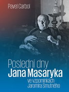 Poslední dny Jana Masaryka: ve vzpomínkách Jaromíra Smutného - Kniha