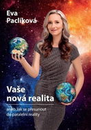Vaše nová realita: aneb Jak se přesunout do paralelní reality - Kniha