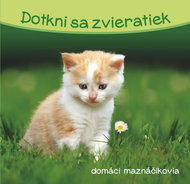 Dotkni sa zvieratiek Domáci maznáčikovia - Kniha