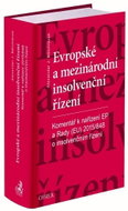 Evropské a mezinárodní insolvenční řízení: Komentář k nařízení EP a Rady (EU) 2015/848 o insolvenční - Kniha