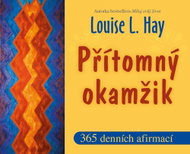 Přítomný okamžik: 365 denních afirmací - Kniha
