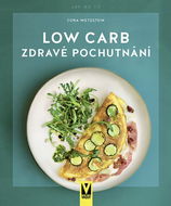 Low Carb Zdravé pochutnání - Kniha