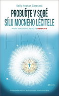 Probuďte v sobě sílu mocného léčitele: Objevte svůj neomezený potenciál - Kniha