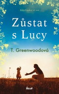 Zůstat s Lucy: Když srdce ví své - Kniha