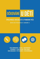 Očkování u dětí: Spolupráce specialistů a primární péče - Kniha