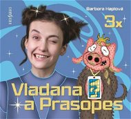 3x Vladana a Prasopes: Vladana a Prasopes 1, Vladana a Prasopes 2, Vladana a Prasopes 3 - Audiokniha na CD