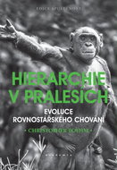 Hierarchie v pralesích: Evoluce rovnostářského chování - Kniha