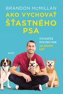 Ako vychovať šťastného psa: Vycvičte svojho psa za sedem dní - Kniha