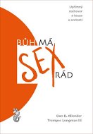 Bůh má sex rád: Upřímný rozhovor o touze a svatosti - Kniha